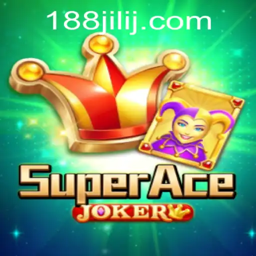 Discover the Thrilling World of SuperAceJoker and 188JILI